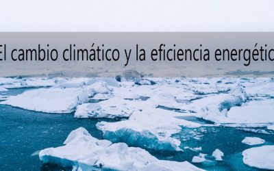 El cambio climático y la eficiencia energética